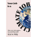 Your Job is a Climate Job: Why Every Role Matters in a Warming World