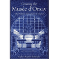 Creating the Musée d'Orsay: The Politics of Culture in France