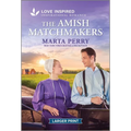 The Amish Matchmakers: An Uplifting Inspirational Romance