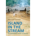 Island in the Stream: An Ethnographic History of Mayotte