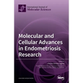 Molecular and Cellular Advances in Endometriosis Research