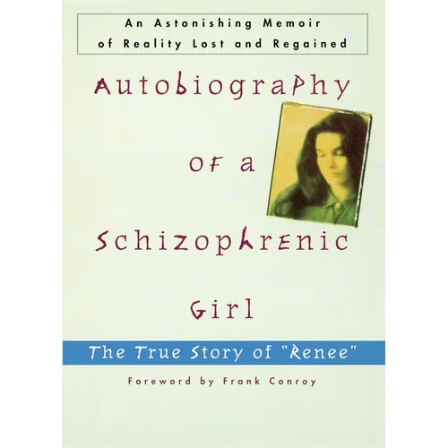 Autobiography of a Schizophrenic Girl: The True Story of "Renee"