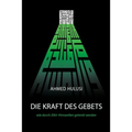 DIE KRAFT DES GEBETS (wie durch Zikir Hirnwellen gelenkt werden)