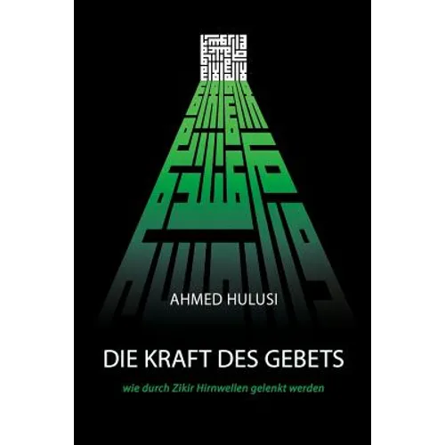 DIE KRAFT DES GEBETS (wie durch Zikir Hirnwellen gelenkt werden)