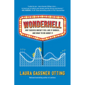 Wonderhell: Why Success Doesn't Feel Like It Should . . . and What to Do about It