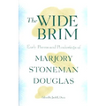 The Wide Brim: Early Poems and Ponderings of Marjory Stoneman Douglas