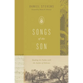 Songs of the Son: Reading the Psalms with the Author of Hebrews