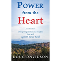 Power From The Heart - a collection of inspiring stories and insights that will Ignite Your Soul