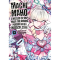 Machimaho: I Messed Up and Made the Wrong Person Into a Magical Girl! Vol. 13