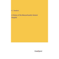 A History of the Massachusetts General Hospital