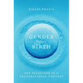 Gender Before Birth: Sex Selection in a Transnational Context