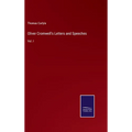 Oliver Cromwell's Letters and Speeches: Vol. I