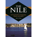 The Nile: An Encyclopedia of Geography, History, and Culture