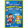 Scarily Accurate Murphy's Law Book For Kids: Funny Truths About Life, School, and Everything in Between