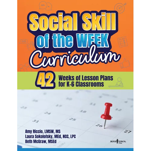 Social Skill of the Week Curriculum: 42 Weeks of Lesson Plans for K-6 Classrooms
