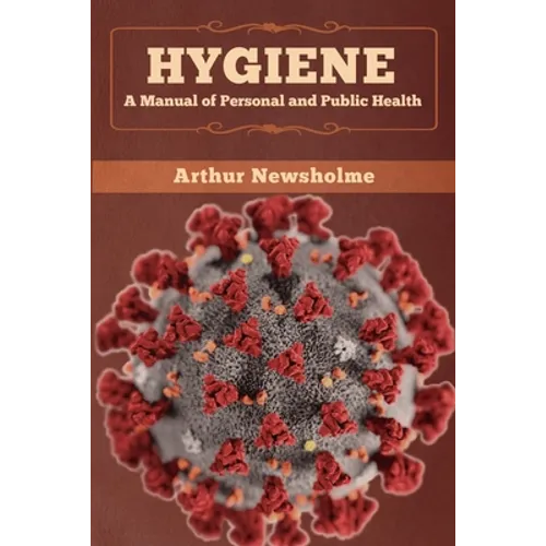 Hygiene: A Manual of Personal and Public Health
