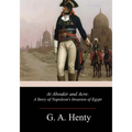At Aboukir and Acre: A Story of Napoleon's Invasion of Egypt