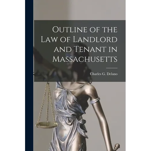 Outline of the Law of Landlord and Tenant in Massachusetts