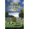 In the Life Ever After: Ellie Kent mystery (Book 3)