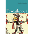 Tezcatlipoca: Trickster and Supreme Deity