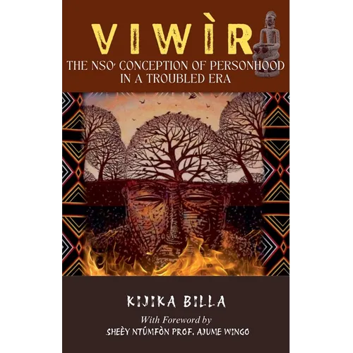 Viwìr: The Nsoʼ Conception of Personhood in a Troubled Era