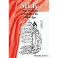 Silk: From the Myths & Legends to the Middle Ages