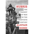 Hubris: The Tragedy of War in the Twentieth Century