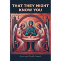 That They Might Know You