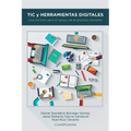 TIC y herramientas digitales: Una revisión para el apoyo de la práctica docente.