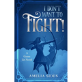 I don't want to fight!: A Game Lit Novel