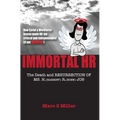 Immortal HR: The Death and Resurrection of Ms. H. (Harriet) R. (Rose) Job