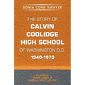 The Story of Calvin Coolidge High School of Washington D.C. 1940-1970