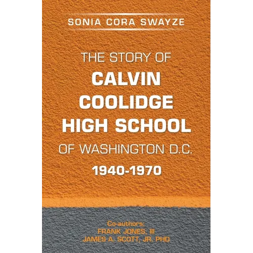 The Story of Calvin Coolidge High School of Washington D.C. 1940-1970