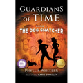 The Dog Snatcher, Guardians of Time Book 1: A Children's Fantasy Adventure