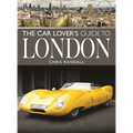 The Car Lover's Guide to London