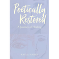 Poetically Restored: A Journey of Healing