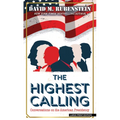 The Highest Calling: Conversations on the American Presidency