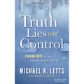 Truth, Lies and Control: Finding Hope in an Upside-Down World