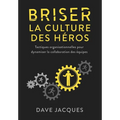 Briser la culture des héros: Tactiques organisationnelles pour dynamiser la collaboration des équipes