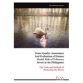 Water Quality Assessment And Evaluation of Human Health Risk of Tributary Rivers in the Philippines