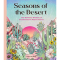 Seasons of the Desert: The Wellness Wisdom of Southwestern Native Plants