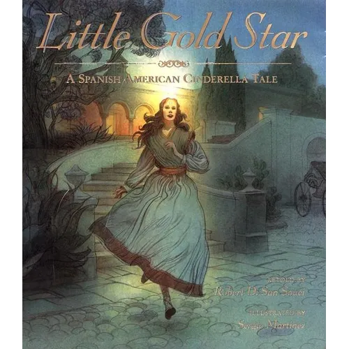 Little Gold Star: A Spanish American Cinderella Tale