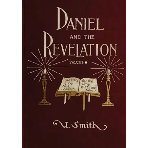 Daniel and Revelation Volume 2: The Response of History to the Voice of Prophecy (country living, deep and concise explanation on the 7 churches, The