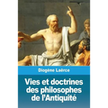 Vies et doctrines des philosophes de l'Antiquité