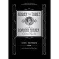 Under the Table: A Dorothy Parker Cocktail Guide
