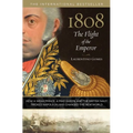 1808: The Flight of the Emperor: How a Weak Prince, a Mad Queen, and the British Navy Tricked Napoleon and Changed the New World