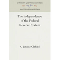 The Independence of the Federal Reserve System