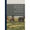 History of Walworth County, Wisconsin