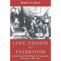 Love, Passion and Patriotism: Sexuality and the Philippine Propaganda Movement, 1882-1892