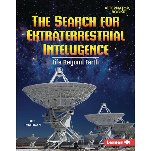 The Search for Extraterrestrial Intelligence: Life Beyond Earth